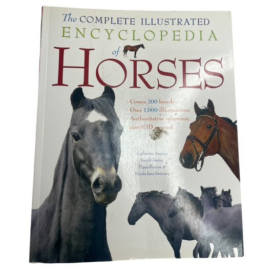 CONSIGNMENT "The Complete Illustrated Encyclopedia of Horses" by Catherine Austen